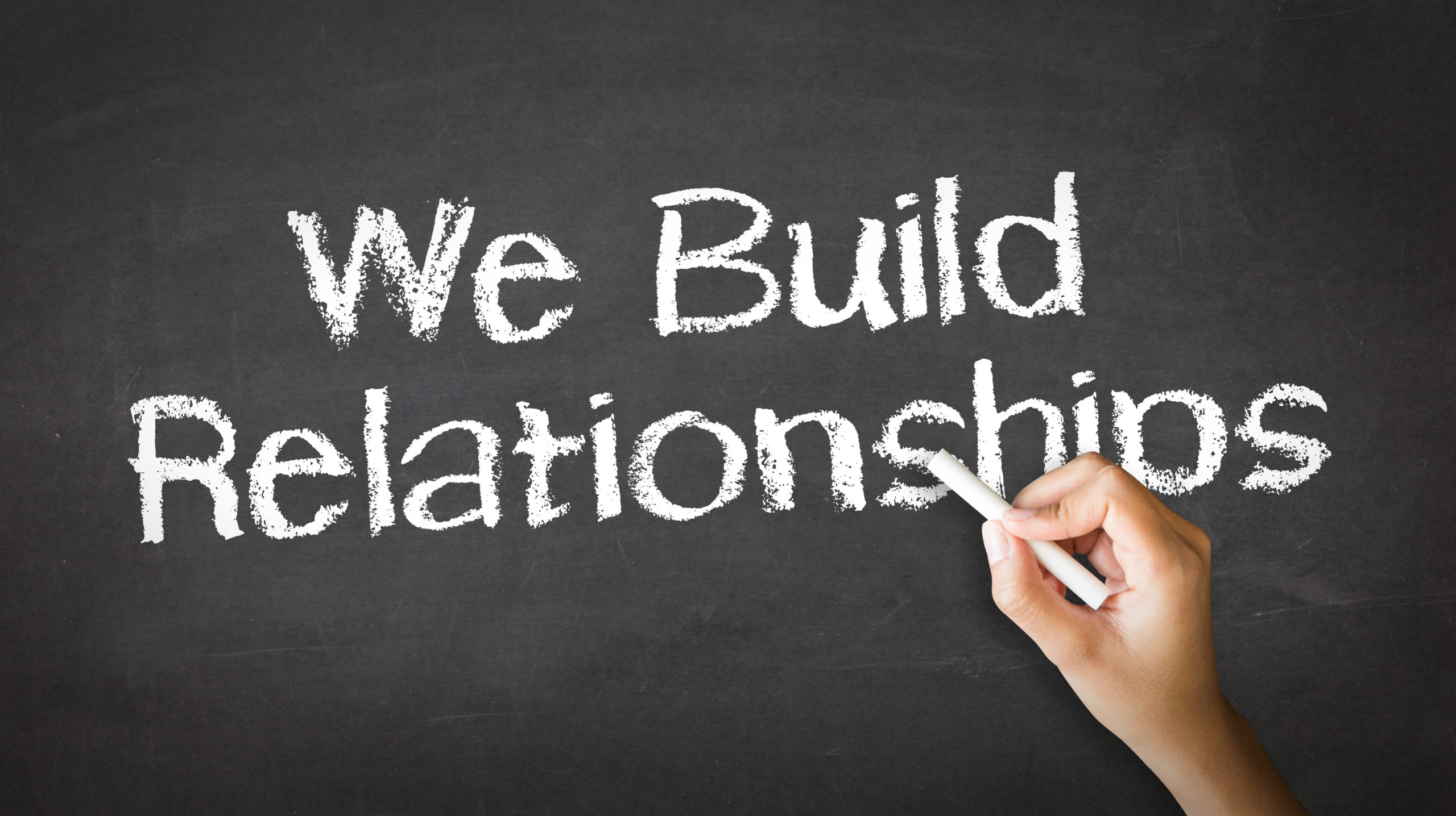 We Build Relationships